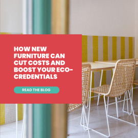 How New Furniture Can Cut Costs and Boost Your Eco-Credentials