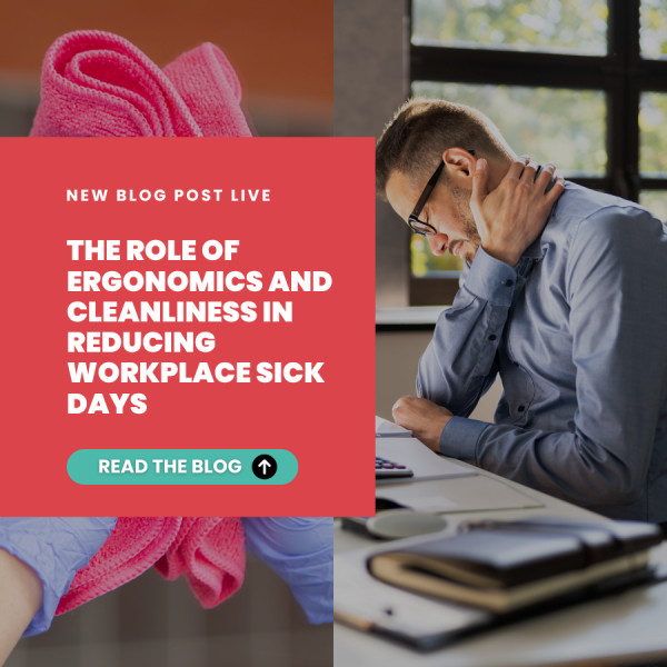 The Role of Ergonomics and Cleanliness in Reducing Workplace Sick Days